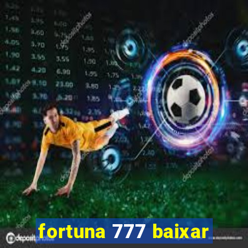 fortuna 777 baixar